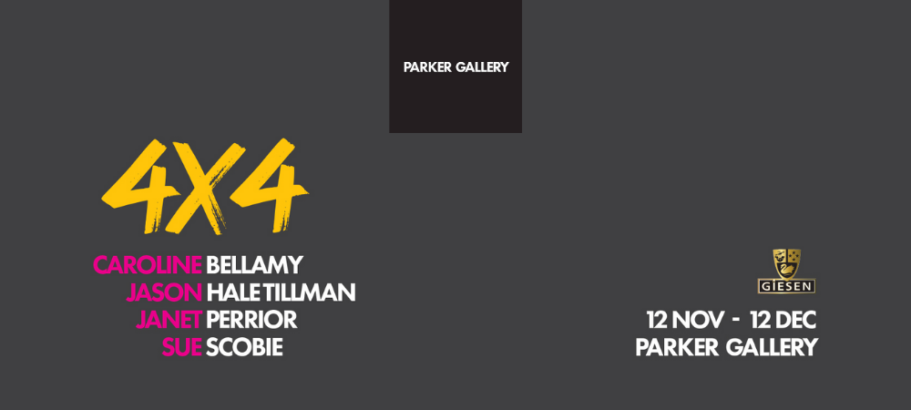 We Are Celebrating Four Years At Parker Gallery With An Exhibition That Showcases The Talents Of Four Local Artists. This Exhibition Has Been Over A Year In The Making, And Features Brand New Works By Caroline Bellamy, Jason Hale Tillman, Janet Perrior & Sue Scobie.