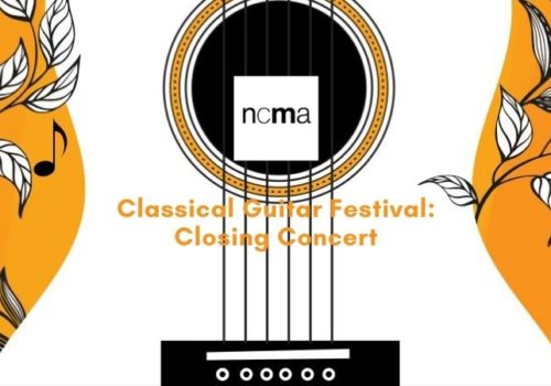 NCMA’s Classical Guitar Festival: Closing Concert