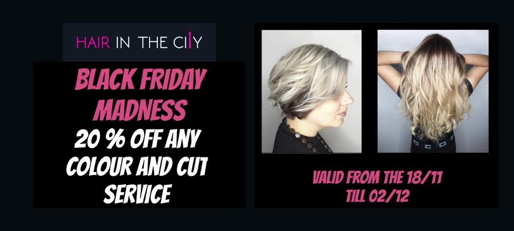 Black Friday has come early at Hair In The City - Uniquely Nelson